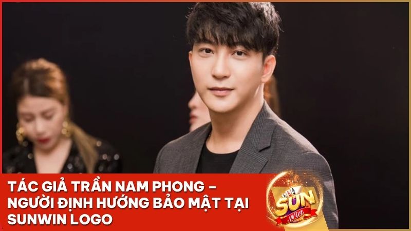 Chuyên gia Trần Nam Phong - Biên tập viên trưởng định hướng bảo mật tại Sunwin Logo